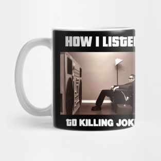 how i listen killing joke Mug